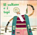 Copertina  Il sultano e i topi : da un racconto popolare arabo