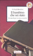 Copertina  Il bambino che sei stato : un metodo per la conoscenza di se'