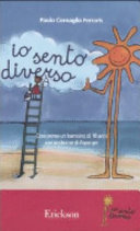 Copertina  Io sento diverso : cosa pensa un bambino di 10 anni con sindrome di Asperger