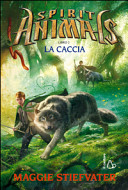 Copertina  Spirit animals : la caccia