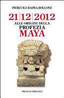 Copertina  21 /12/2012 : alle origini della profezia Maya