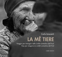 Copertina  La mê tiere : viaggio per immagini nella civilità contadina del Friuli = viaç par imagjinis te civiltât contadine dal Friûl