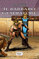 Copertina  Il barbaro   gladiatore