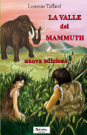 Copertina  La valle del mammuth : cacciatori, raccoglitori preistorici