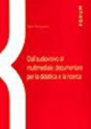 Copertina  Dall'audiovisivo al multimediale : documentare per la didattica e la ricerca