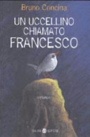 Copertina  Un uccellino chiamato Francesco : romanzo
