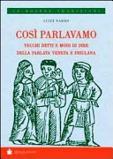 Copertina  Così parlavamo : divagazioni sui modi di dire veneti : modi di dire della parlata friulana