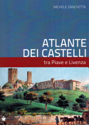Copertina  Atlante dei castelli : tra Piave e Livenza