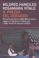 Copertina  Il prezzo del coraggio : storia di una donna della Sierra Leone, capace di ribellarsi e lottare per i valori in cui ha sempre creduto