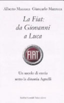 Copertina  La FIAT : da Giovanni a Luca : un secolo di storia sotto la dinastia Agnelli