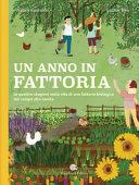 Copertina  Un anno in fattoria : [le quattro stagioni nella vita di una fattoria biologica dal campo alla tavola]
