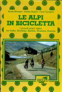 Copertina  Da Trieste a Nizza le Alpi in bicicletta : grande traversata alpina in 41 tappe tra Italia, Slovenia, Austria, Svizzera, Francia