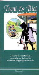 Copertina  Treni & bici in Friuli Venezia Giulia : 24 itinerari cicloturistici con partenza da localita' facilmente raggiungibili in treno