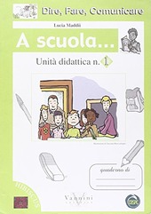 Copertina  A scuola... : Unità didattica n. 1