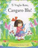 Copertina  Ti voglio bene, canguro blu!