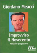 Copertina  Improvviso il Novecento : Pasolini professore