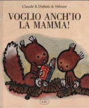 Copertina  Voglio anch'io la mamma!