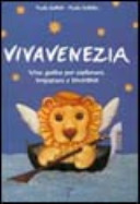 Copertina  Vivavenezia : una guida per esplorare, imparare e divertirsi