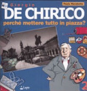 Copertina  Giorgio De Chirico : perchè mettere tutto in piazza?