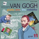 Copertina  Vincent Van Gogh : giallo oro, blu cobalto