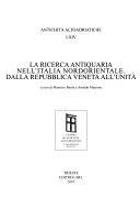 Copertina  La ricerca antiquaria nell'Italia nordorientale : dalla Repubblica veneta all'Unità