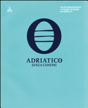 Copertina  Adriatico senza confini: via di comunicazione e crocevia di popoli nel 6000 a.C. = The Adriatic, a sea without borders: communication routes of populations in 6000 BC