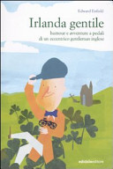 Copertina  Irlanda gentile : humour e avventure a pedali di un eccentrico gentleman inglese