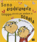 Copertina  Sono assolutamente troppo piccola per andare a scuola con Charlie e Lola