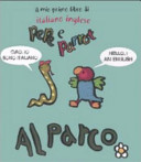 Copertina  Il mio primo libro di italiano inglese : Pepe e Parrot : al parco