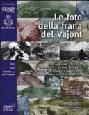 Copertina  Le foto della frana del Vajont : la scoperta dell'antica frana : le fotografie e gli studi geologici