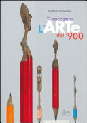 Copertina  Ti racconto l'arte del '900