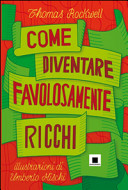 Copertina  Come diventare favolosamente ricchi