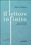 Copertina  Il lettore infinito : educare alla lettura tra ragioni ed emozioni