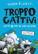 Copertina  Troppo cattivi : La notte dei gatti viventi
