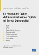 Copertina  La riforma del Codice dell'amministrazione digitale e i servizi demografici : aggiornato con il nuovo regolamento privacy in vigore dal 25/5/2018