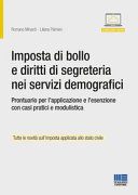 Copertina  Imposta di bollo e diritti di segreteria nei servizi demografici : prontuario per l'applicazione e l'esenzione con casi pratici e modulistica : tutte le novità sull'imposta applicata allo stato civile