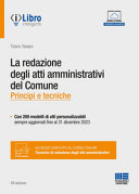 Copertina  La redazione degli atti amministrativi del Comune : principi e tecniche : con 200 modelli di atti personalizzabili sempre aggiornati fino al 31 dicembre 2023