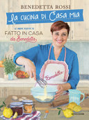 Copertina  La cucina di casa mia : le nuove ricette di Fatto in casa da Benedetta