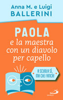 Copertina  Paola e la maestra con un diavolo per capello : la scuola e le piccole ansie da superare