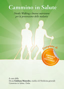 Copertina  Cammino in salute : Nordic Wolking e buona nutrizione per la prevenzione delle malattie