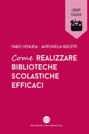 Copertina  Come realizzare biblioteche scolastiche efficaci