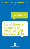 Copertina  La biblioteca spiegata ai volontari del servizio civile