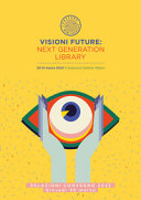 Copertina  Visioni future : Next Generation Library : Convegno delle Stelline 2023. [1]: Relazioni di giovedì 30 marzo