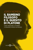 Copertina  Il bambino filosofo e il quesito di Platone : come insegnare ai bambini a pensare in modo autonomo