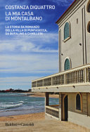 Copertina  La mia casa di Montalbano : la storia da romanzo della villa, di Puntasecca, da Bufalino a Camilleri