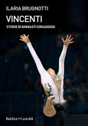 Copertina  Vincenti : storie di ginnasti coraggiosi