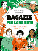 Copertina  Ragazze per l'ambiente : storie di scienziate e di ecologia