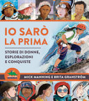 Copertina  Io sarò la prima : storie di donne, esplorazioni e conquiste