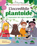 Copertina  L’incredibile plantoide : e i superpoteri del regno vegetale