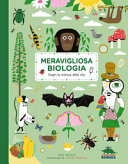 Copertina  Meravigliosa biologia : scopri la scienza della vita